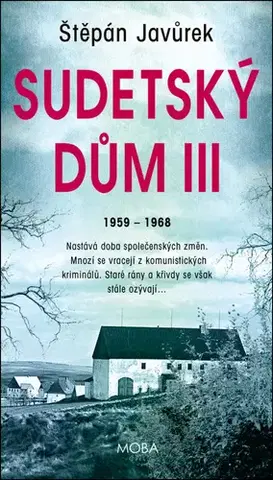Historické romány Sudetský dům III: 1959 - 1963 - Štěpán Javůrek