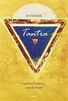 Sex a erotika Tantra, nejčastější otázky a odpovědi - Jiří Mazánek