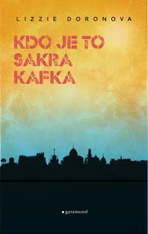 Svetová beletria Kdo je to, sakra, Kafka? - Lizzie Doronová