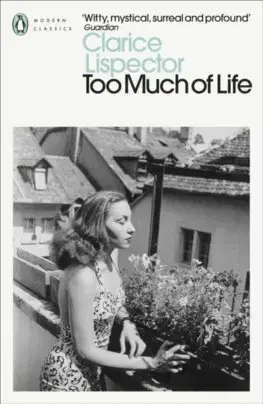 Svetová beletria Too Much of Life - Clarice Lispector