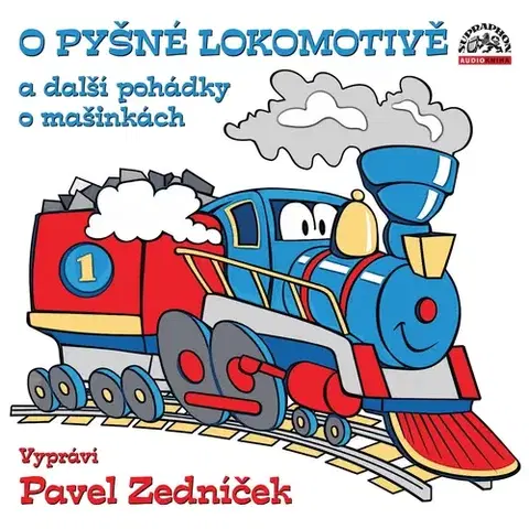 Pre deti a mládež SUPRAPHON a.s. O pyšné lokomotivě a další pohádky o mašinkách