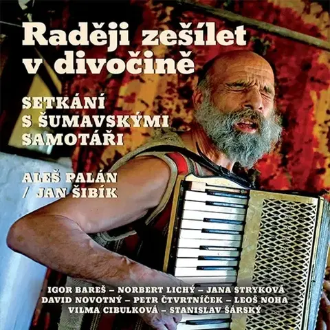 Biografie - ostatné Tympanum Raději zešílet v divočině