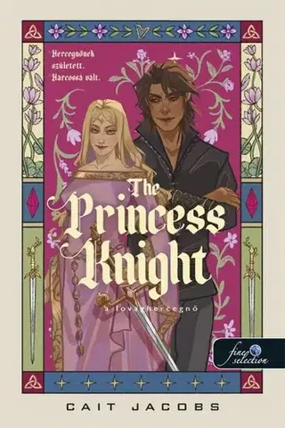 Sci-fi a fantasy The Princess Knight - A lovaghercegnő - Cait Jacobs