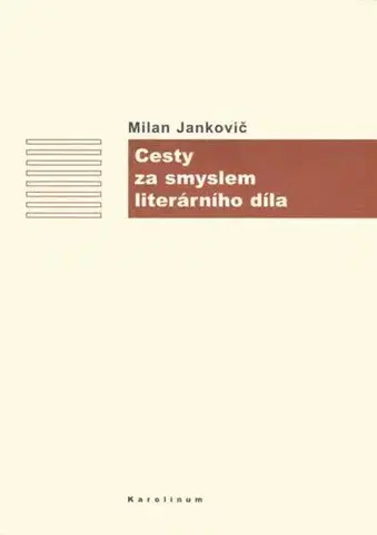 Sociológia, etnológia Cesty za smyslem literárního díla - Milan Jankovič