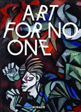 Dejiny, teória umenia Art for No One (Bilingual edition): 1933-1945