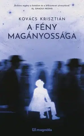 Historické romány A fény magányossága - Krisztián Kovács