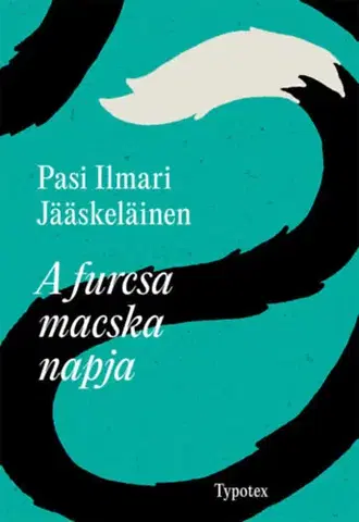 Svetová beletria A furcsa macska napja - Pasi Ilmari Jääskeläinen,Laura Bába