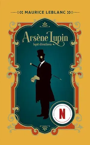 Detektívky, trilery, horory Arsene Lupin: Lupič džentlmen - Maurice Leblanc