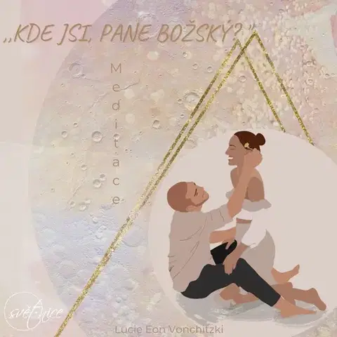 Rozvoj osobnosti Lucie Vonchitzki Kde jsi, pane božský?