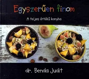 Zdravá výživa, diéty, chudnutie Egyszerűen finom - Judit Benda