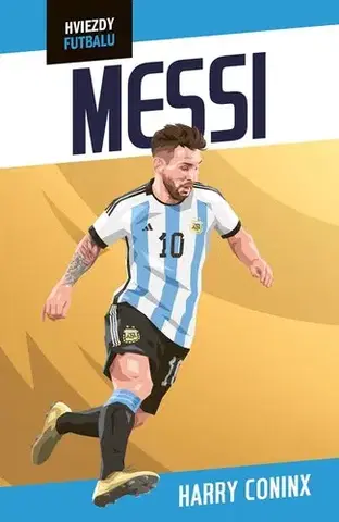 Futbal, hokej Hviezdy futbalu: Messi - Harry Coninx