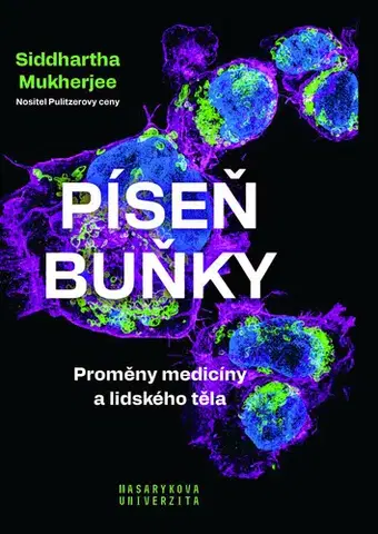 Medicína - ostatné Píseň buňky - Siddhartha Mukherjee