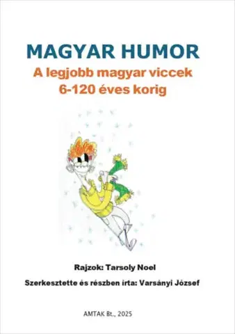 Humor a satira Magyar humor: A legjobb magyar viccek 6-120 éves korig - Noel Tarsoly
