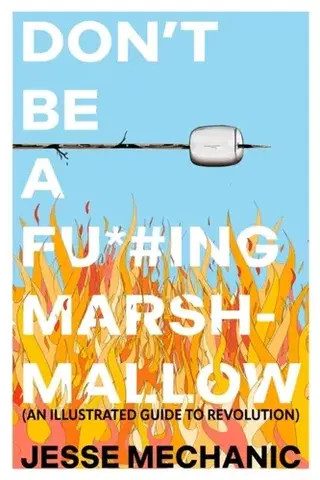 Beletria - ostatné Don't Be A F*#cking Marshmallow - Jesse Mechanic