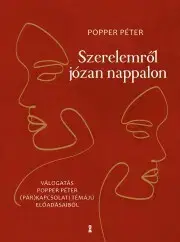 Psychológia, etika Szerelemről józan nappalon - Péter Popper