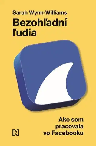 Počítačová literatúra - ostatné Bezohľadní ľudia - Sarah Wynn-Williams