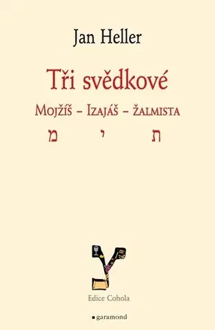 Kresťanstvo Tři svědkové Mojžíš, Izaiáš, žalmista - Jan Heller