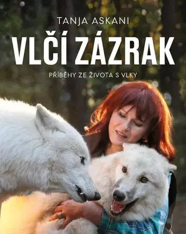 Zvieratá, chovateľstvo - ostatné Vlčí zázrak - Tanja Askani