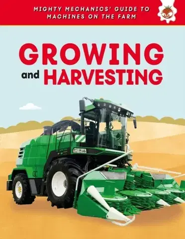 Encyklopédie pre deti a mládež - ostatné Growing and Harvesting - John Allan