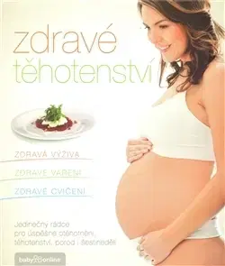 Tehotenstvo a pôrod Zdravé těhotenství - Kolektív autorov