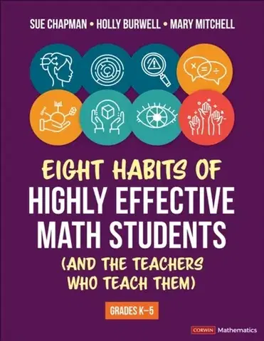 Učebnice, slovníky Eight Habits of Highly Effective Math Students (and the Teachers Who Teach Them) - Holly Burwell,Sue Chapman,Mary Mitchell