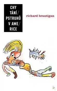 Svetová beletria Chytání pstruhů v Americe - Richard Brautigan,Olga Špilarová