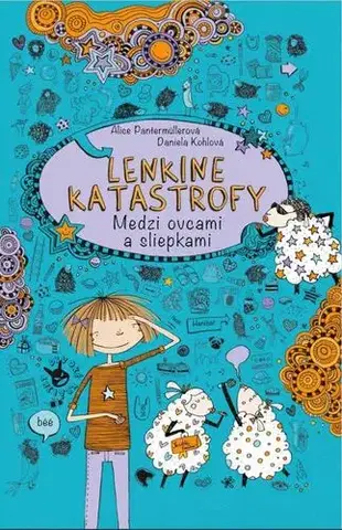 Pre dievčatá Lenkine katastrofy: Medzi ovcami a sliepkami - Alice Pantermüllerová,Daniela Kohlová