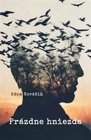 Slovenská beletria Prázdne hniezda - Adam Kováčik