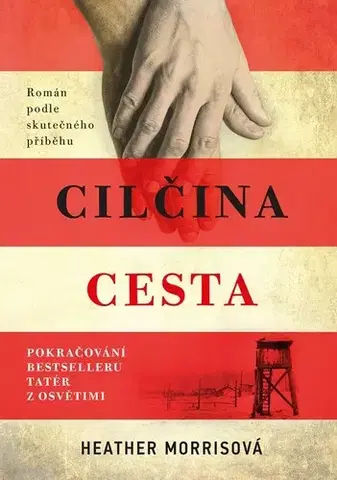 Skutočné príbehy Tatér z Osvětimi: Cilčina cesta, 2. vydání - Heather Morris