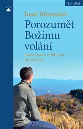 Kresťanstvo Porozumět Božímu volání (2.vydání) - Josef Maureder