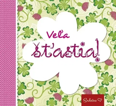 Citáty, výroky, aforizmy, príslovia, porekadlá Veľa šťastia!