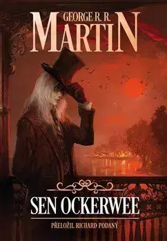 Sci-fi a fantasy Sen Ockerwee - George R.R. Martin,Richard Podaný