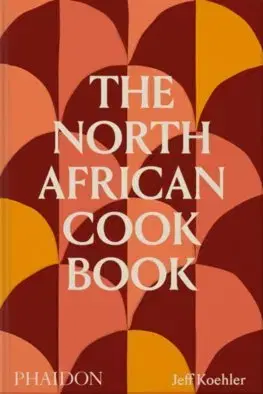 Národná kuchyňa - ostatné The North African Cookbook - Jeff Koehler
