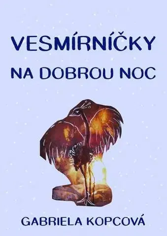 Pre deti a mládež - ostatné Vesmírníčky na dobrou noc - Gabriela Kopcová