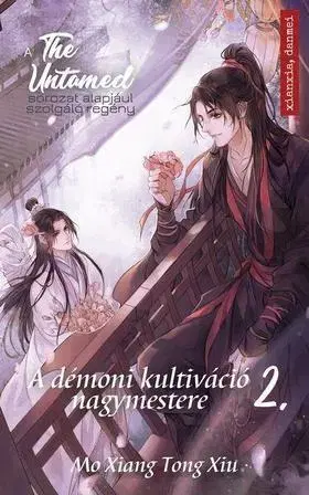 Sci-fi a fantasy The Untamed 2: A démoni kultiváció nagymestere - Mo Xiang Tong Xiu