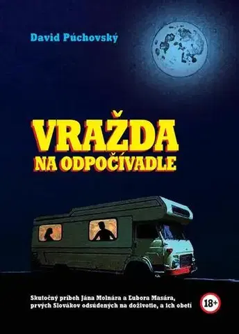 Skutočné príbehy Vražda na odpočívadle - David Púchovský