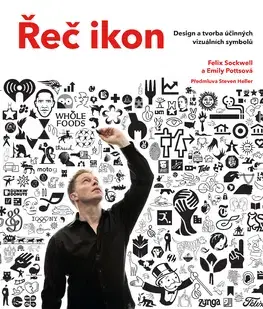 Dizajn, úžitkové umenie, móda Řeč ikon - Felix Sockwell,Emily Potts,Klára Ježková