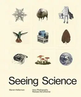 Fotografia Seeing Science - Heiferman Marvin