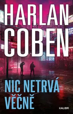 Detektívky, trilery, horory Nic netrvá věčně - Harlan Coben