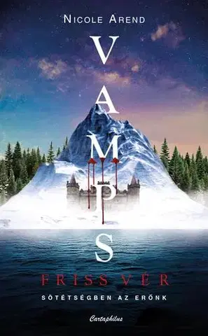 Sci-fi a fantasy VAMPS - Friss vér - Nicole Arend