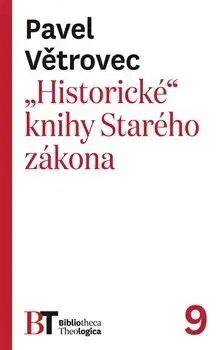 Kresťanstvo Historické knihy Starého zákona - Pavel Větrovec