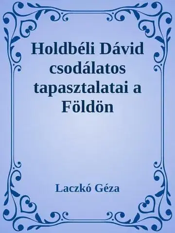 Svetová beletria Holdbéli Dávid - Laczkó Géza