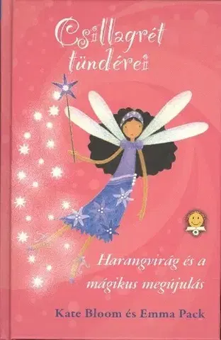 Pre deti a mládež - ostatné Csillagrét tündérei: Harangvirág és a mágikus megújulás - Kate Bloom,Emma Pack