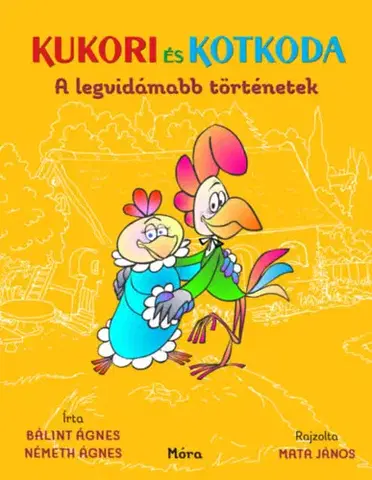 Rozprávky Kukori és Kotkoda - Ágnes Bálint,Ágnes Németh