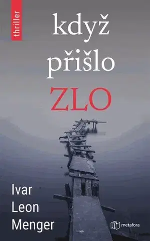 Detektívky, trilery, horory Když přišlo zlo - Ivar Leon Menger
