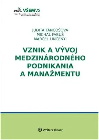 Manažment Vznik a vývoj medzinárodného podnikania a manažmentu - Judita Táncošová,Michal Fabuš,Marcel Lincényi