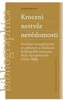 Slovenské a české dejiny Krocení nestvůr nevědomosti - Dominik Melichar