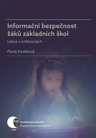 Pedagogika, vzdelávanie, vyučovanie Informační bezpečnost žáků základních škol - Pavla Kovářová