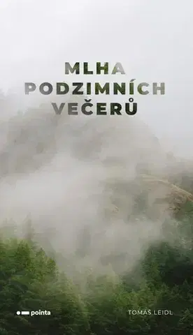 Novely, poviedky, antológie Mlha podzimních večerů - Tomáš Leidl