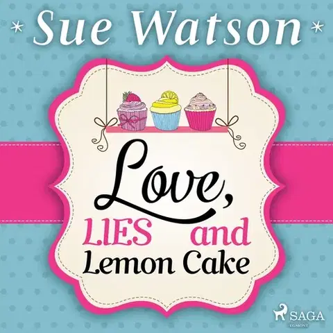 Romantická beletria Saga Egmont Love, Lies and Lemon Cake (EN)